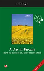 A day in Tuscany. More confessions of a Chianti tour guide