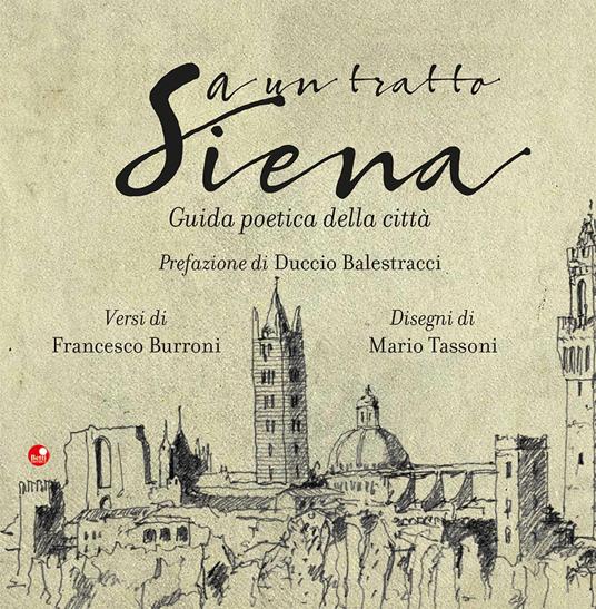 A un tratto Siena. Guida poetica della città - Francesco Burroni - copertina