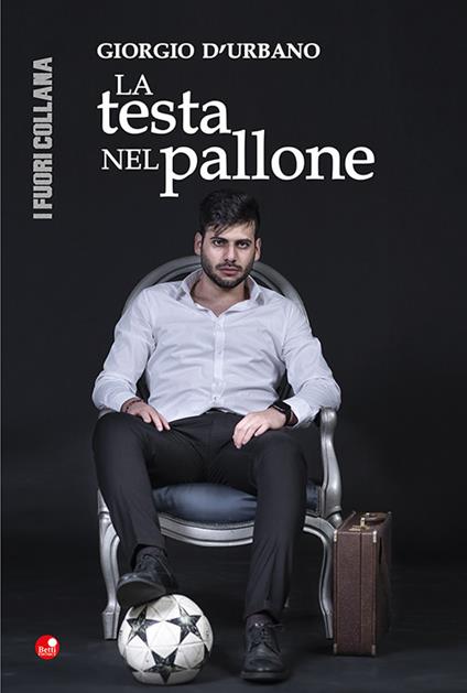 La testa nel pallone - Giorgio D'Urbano - copertina