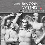 Una storia violenta. Siena e la sua provincia 1919-1922