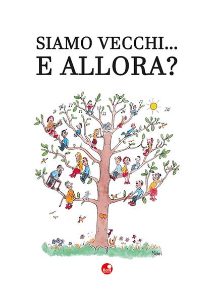 Siamo vecchi... e allora? - copertina
