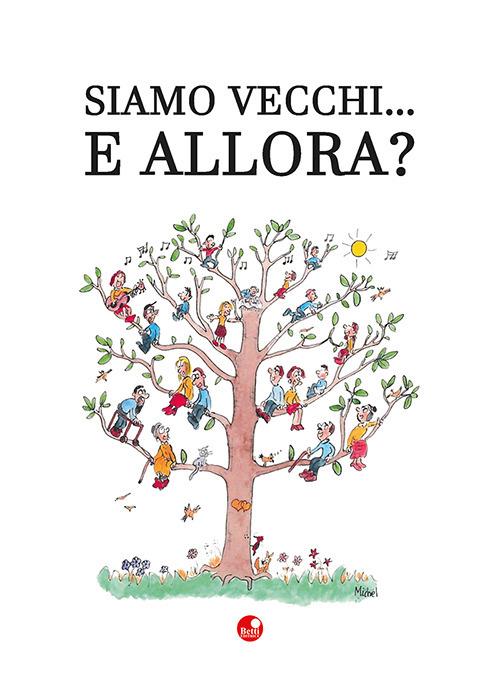 Siamo vecchi... e allora? - copertina