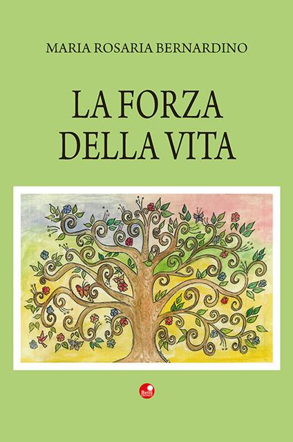 La forza della vita - Maria Rosaria Bernardino - copertina