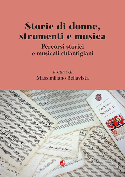 Storie di donne, strumenti e musica. Percorsi storici e musicali chiantigiani - copertina