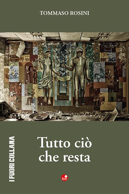 Tutto ciò che resta - Tommaso Rosini - copertina