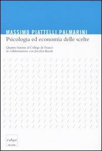 Psicologia ed economia delle scelte. Quattro lezioni al Collège de France