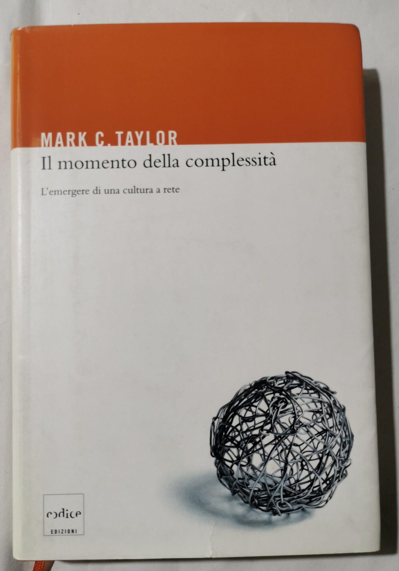 Il momento della complessità. L'emergere di una cultura a rete