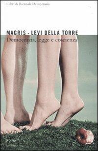 Democrazia, legge e coscienza - Claudio Magris,Stefano Levi Della Torre - copertina