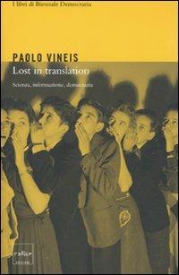 Lost in translation. Scienza, informazione, democrazia - Paolo Vineis - copertina