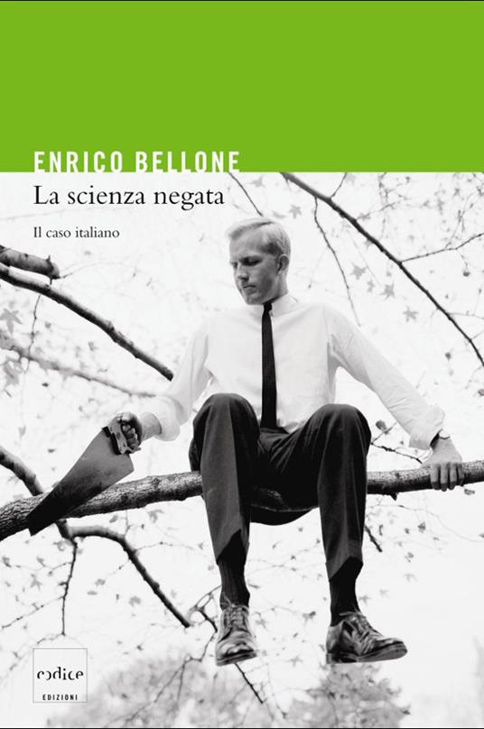La scienza negata. Il caso italiano - Enrico Bellone - ebook