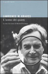 L' uomo dei quanti. La vita e la scienza di Richard Feynman - Lawrence M. Krauss - copertina