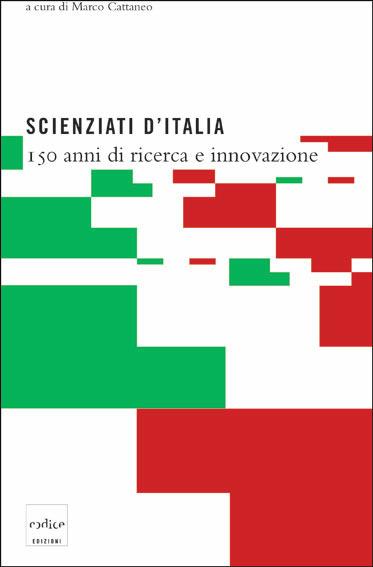 Scienziati d'Italia. 150 anni di ricerca e innovazione - Marco Cattaneo - ebook