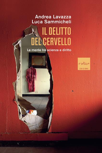 Il delitto del cervello. La mente tra scienza e diritto - Andrea Lavazza,Luca Sammicheli - ebook