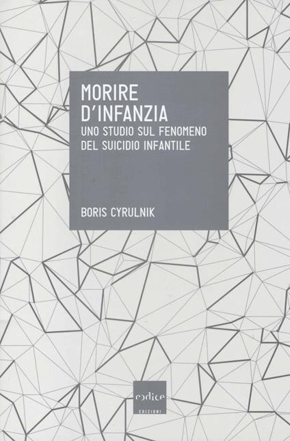 Morire d'infanzia. Uno studio sul fenomeno del suicidio infantile - Boris Cyrulnik - copertina