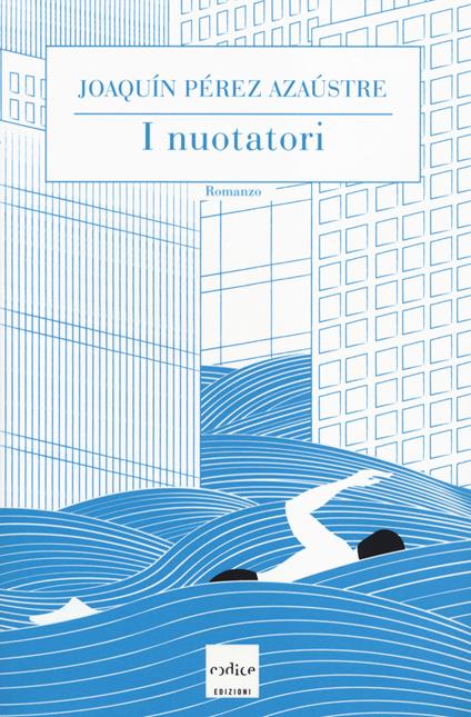I nuotatori - Joaquín Pérez Azaústre - copertina