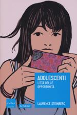 Adolescenti. L'età delle opportunità