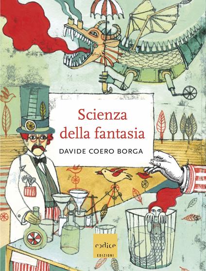 La scienza della fantasia - Davide Coero Borga,Ester Chilese - ebook