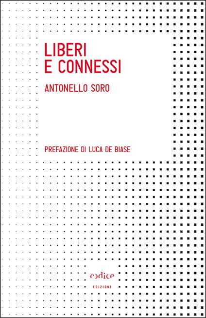 Liberi e connessi - Antonello Soro - ebook