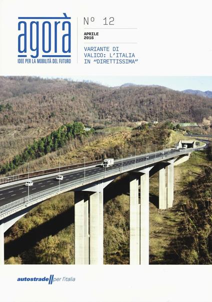 Agorà. Idee per la mobilità del futuro (2016). Vol. 12: Variante di valico. L'Italia in «diretissima». - copertina