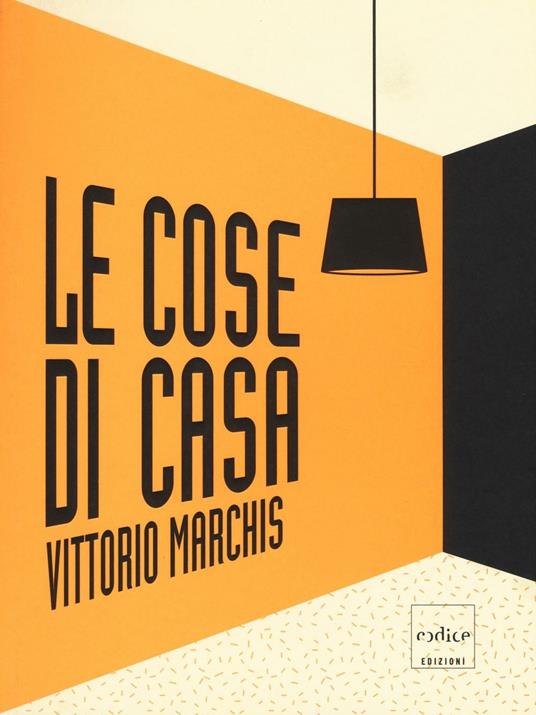 Le cose di casa - Vittorio Marchis - copertina