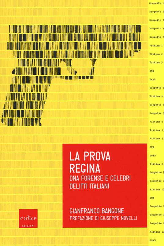 La prova regina. DNA forense e celebri delitti italiani - Gianfranco Bangone - copertina