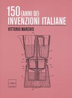150 (anni di) invenzioni italiane