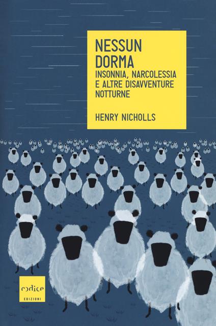 Nessun dorma. Insonnia, narcolessia e altre disavventure notturne - Henry Nicholls - copertina