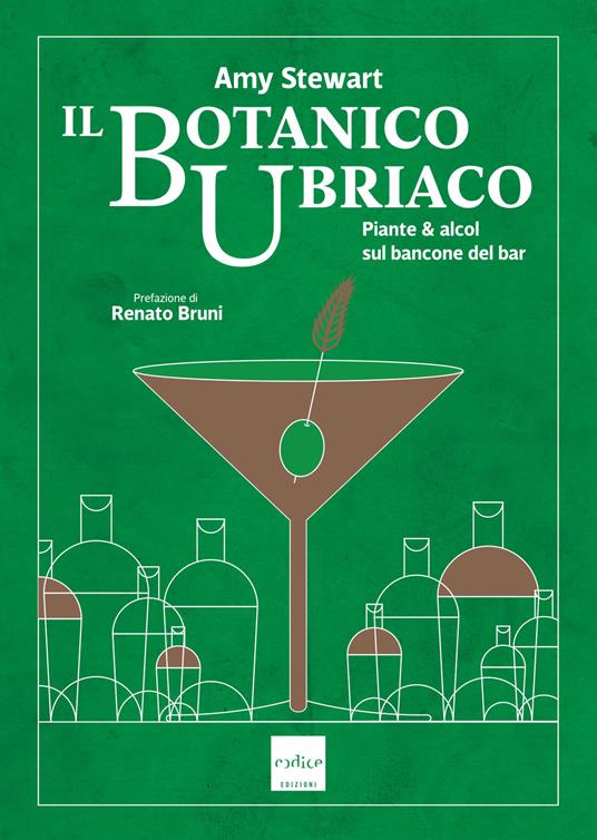 Il botanico ubriaco. Piante & alcol sul bancone del bar - Amy Stewart - copertina