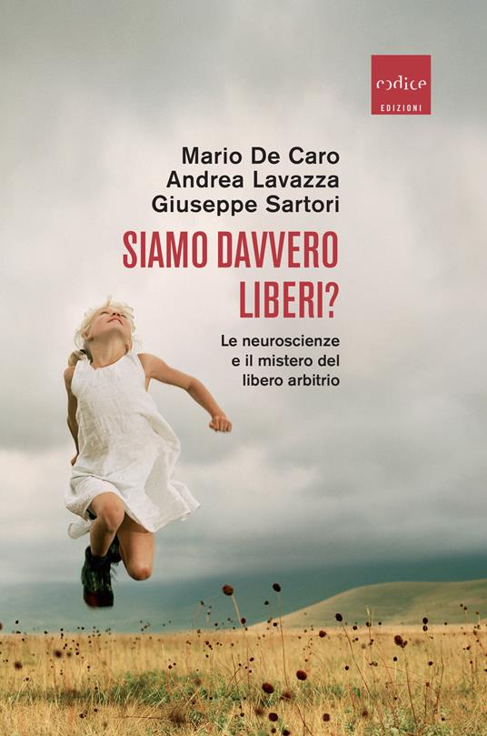 Siamo davvero liberi? Le neuroscienze e il mistero del libero arbitrio - copertina