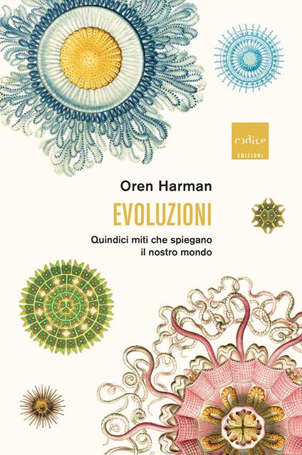 Evoluzioni. Quindici miti che spiegano il nostro mondo - Oren Harman - copertina