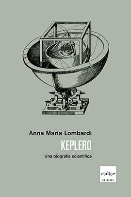 Keplero. Una biografia scientifica - Anna Maria Lombardi - copertina