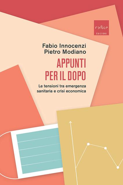 Appunti per il dopo. La tensione tra emergenza sanitaria e crisi economica - Fabio Innocenzi,Modiano Pietro - ebook