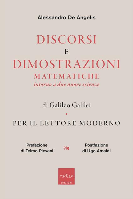Discorsi e dimostrazioni matematiche intorno a due nuove scienze di Galileo Galilei. Per il lettore moderno - Alessandro De Angelis - ebook