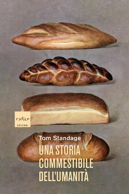 Una storia commestibile dell'umanità. Nuova ediz. - Tom Standage - copertina