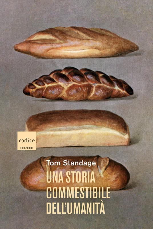 Una storia commestibile dell'umanità. Nuova ediz. - Tom Standage - copertina