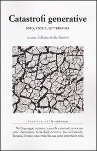 Catastrofi generative. Mito, storia, letteratura - copertina