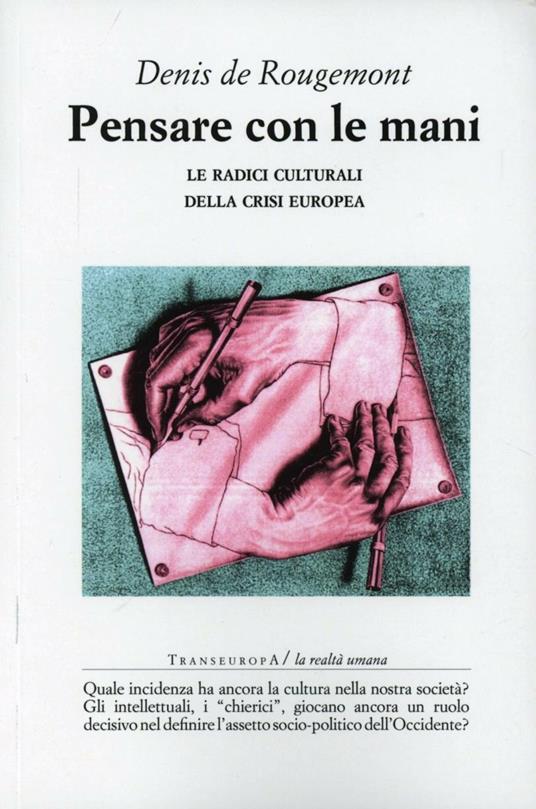 Pensare con le mani. Le radici culturali della crisi europea - Denis de Rougemont - copertina