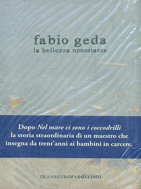 La bellezza nonostante - Fabio Geda - 5