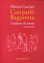 Così parlò Bagaretta. L'italiano di Imola (e dintorni)