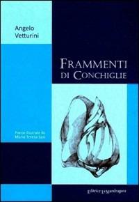 Frammenti di conchiglie. Poesie illustrate da Maria Teresa Lasi - Angelo Vetturini - copertina