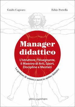 Libro Manager didattico. L'istruttore, l'insegnante, il maestro di arti, sport, discipline e mestieri Guido Capraro , Fabio Portella