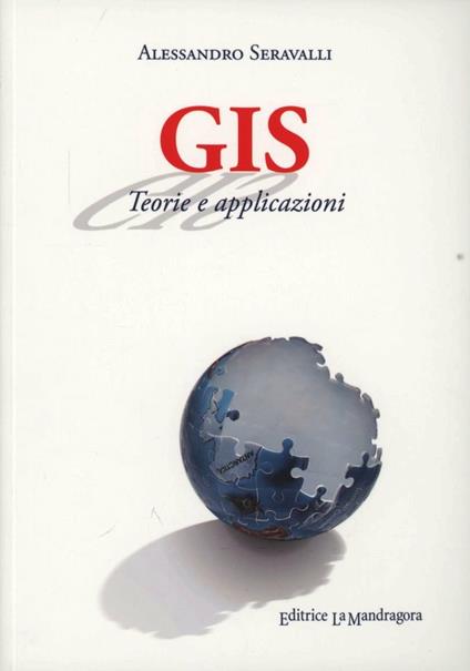 GIS. Teorie e applicazioni - Alessandro Seravalli - copertina