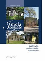 Imola segreta. Quattro ville, quattro giardini, quattro storie