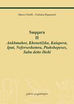 Saqqara. Vol. 2: Ankhmahor, Khenet(i)ka, Kaiaperu, Iput, Neferseshemra, Ptahshepeses, Sabu Ibebi.