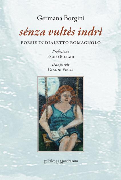 Sénza vultès indrì. Poesie in dialetto romagnolo - Germana Borgini - copertina
