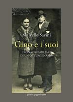 Gino e i suoi. Cronaca familiare di un ottuagenario