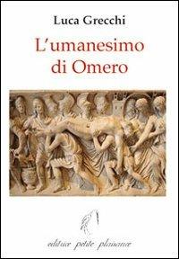 L'umanesimo di Omero - Luca Grecchi - copertina