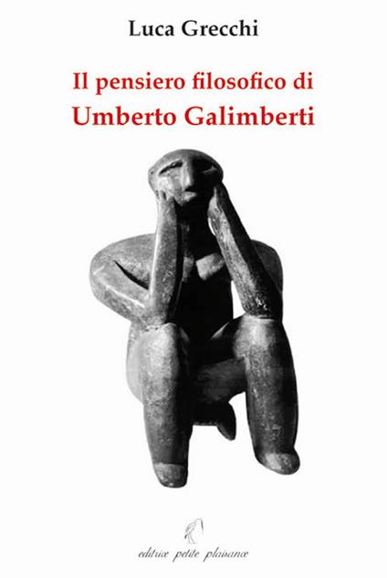 Il pensiero filosofico di Umberto Galimberti - Luca Grecchi - copertina