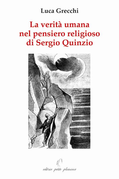 La verità umana nel pensiero religioso di Sergio Quinzio - Luca Grecchi - copertina