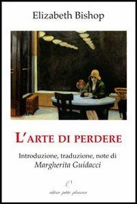 L'arte di perdere - Elizabeth Bishop - copertina